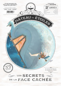 Le château des étoiles : Gazette N° 5 : Les secrets de la face cachée - Alice Alex