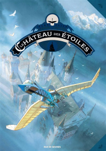 Le château des étoiles Tome 2 : 1869 : la conquête de l'espace. Seconde partie, Edition de luxe - Alice Alex