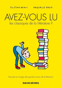 Avez-vous lu les classiques de la littérature ? Tome 1 - Bravi Soledad ; Frey Pascale