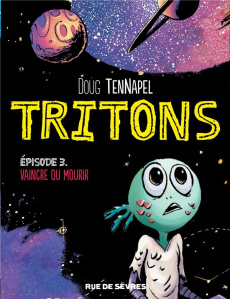 Tritons Tome 3 : Vaincre ou mourir - Tennapel Doug ; Garner Katherine ; Soubiran Fanny