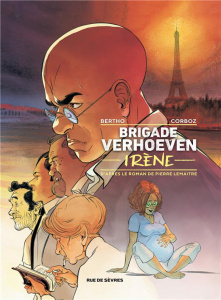 Brigade Verhoeven : Irène - Bertho Pascal ; Corboz Yannick ; Lemaitre Pierre ;