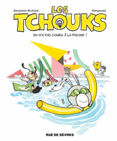 Les Tchouks Tome 7 : On n'a pas couru à la piscine - Richard Benjamin