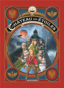 Le château des étoiles Tome 3 : Les chevaliers de Mars - Alice Alex ; Pion Patrick
