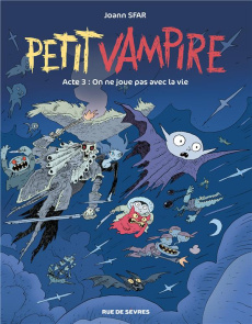 Petit Vampire Tome 3 : On ne joue pas avec la vie - Sfar Joann ; Jardel Sandrina ; Findakly Brigitte