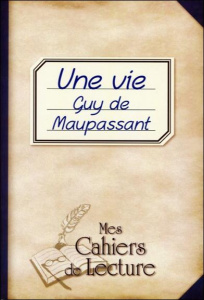 Une vie - Maupassant Guy de