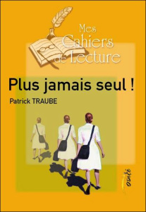 Plus jamais seul ! - Traube Patrick