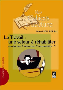 Le travail : une valeur à réhabiliter - Bolle de Bal Marcel