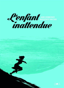 L'enfant inattendue - Romberger James ; Van Cook Marguerite ; Le Hin Bar