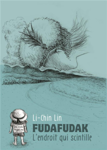 Fudafudak. L'endroit qui scintille - Lin Li-Chin