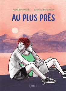 Au plus près - Furmark Anneli ; Steinholm Monika ; Sisask Florenc