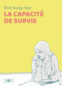 La capacité de survie - Sung-hee Kim ; Lim Yeong-Hee