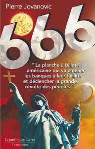 666. Du vol organisé de l'or des Français et de la destruction des Nations par le dollar grâce aux g - Jovanovic Pierre