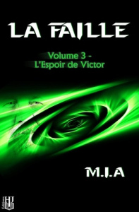 La Faille - Volume 3 : L'espoir de Victor - M.I.A
