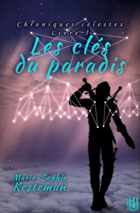 Chroniques célestes Tome 1 : Les clés du paradis - Kesteman Marie-Sophie