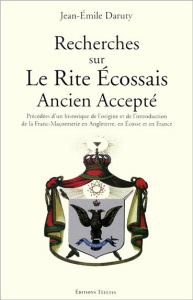Recherches sur le rite écossais ancien accepté - Daruty Jean-Emile