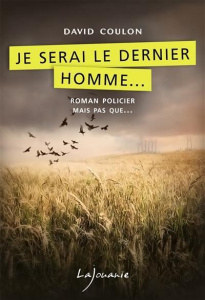 Je serai le dernier homme... - Coulon David