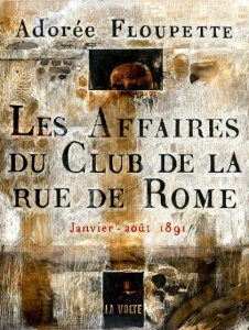 Les affaires du Club de la rue de Rome. Janvier-août 1891 - Floupette Adorée
