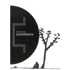 L'alpiniste. Réunit Le meilleur grimpeur du monde ; Genèse ; Les grands navires ; La transgression ; - Amy Bernard ; Serres Michel ; Amy Anaïs ; Jouty Sy