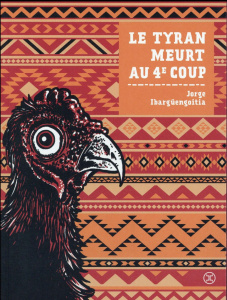 Le tyran meurt au quatrième coup - Ibargüengoitia Jorge ; Minaudier François ; Pouver
