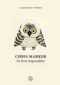 Chris Marker (le livre impossible) - Vossen Maroussia