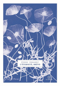 L'éternité, brève. Eclats du grand foutoir - Verhasselt Etienne