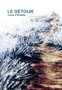Le détour - Eramo Luce d' ; Lucas Fiorato Corinne