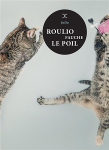 Roulio fauche le poil - JULIA