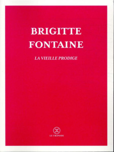 Les fruits confits. Suivi de La vieille prodige - Fontaine Brigitte