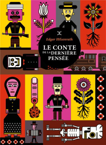 Le conte de la dernière pensée - Hilsenrath Edgar ; Manteau Valérie