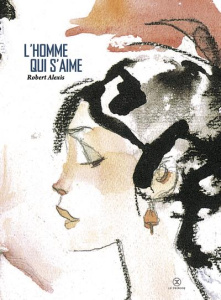 L'homme qui s'aime - Alexis Robert