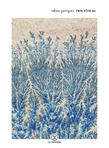 Rien n'est su - Garrigues Sabine