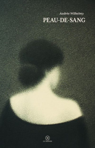 Peau-de-sang - Wilhelmy Audrée