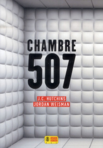 Chambre 507 - Hutchins J-C ; Weisman Jordan ; Le Plouhinec Valér