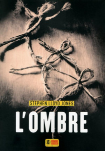 L'ombre - Lloyd Jones Stephen ; Szczeciner Pierre
