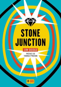 Stone Junction. Une grande oeuvrette alchimique - Dodge Jim ; Richard Nicolas ; Pynchon Thomas