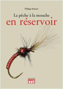 La pêche à la mouche en réservoir. Matériels, techniques, et 180 fiches de montage - Boisson Philippe ; Collet Philippe