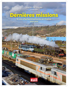 Dernières missions. 15 ans d'acheminements en France, 2005-2020 - Pourageaux Guillaume ; Lenglet Stéphane