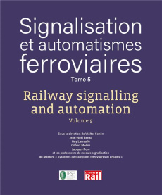 Signalisation et automatismes ferroviaires. Tome 5 - Schön Walter