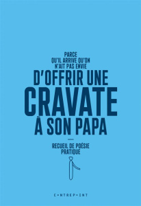 Parce qu'il arrive qu'on n'ait pas envie d'offrir une cravate à son papa - Weissmann Catherine ; Tortolero Valérie