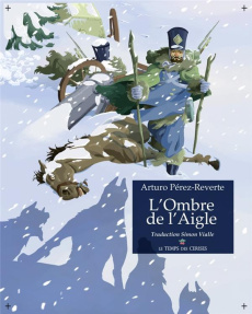 L'ombre de l'aigle - Pérez-Reverte Arturo ; Vialle Simon