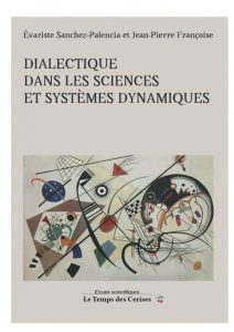 Dialectique dans les sciences et systèmes dynamiques - Sanchez-Palencia Evariste ; Françoise Jean-Pierre