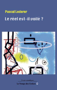 Le réel est-il voilé ? - Lederer Pascal