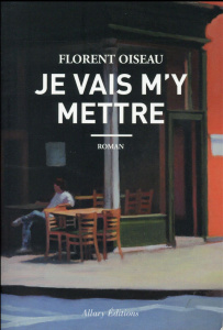 Je vais m'y mettre - Oiseau Florent