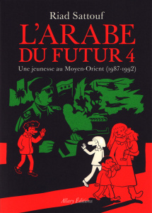 L'Arabe du futur Tome 4 : Une jeunesse au Moyen-Orient (1987-1992) - Sattouf Riad