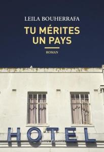 Tu mérites un pays - Bouherrafa Leïla