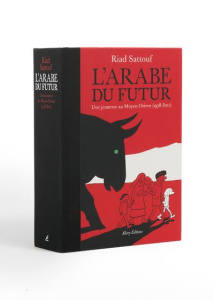 L'Arabe du futur - L'intégrale : Une jeunesse au Moyen-Orient (1978-2011) - Sattouf Riad