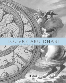 Le Louvre Abu Dhabi. Une vision universelle de l'art - Charnier Jean-François