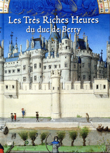 Les très riches heures du duc de Berry. Un livre-cathédrale - Ferri Laurent ; Jacquemard Hélène