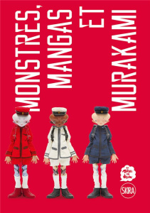 Monstres, mangas et Murakami - Girardet Sylvie