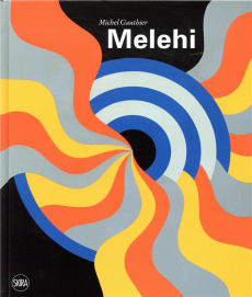Melehi. Edition bilingue français-anglais - Gauthier Michel ; Martin Jean-Hubert